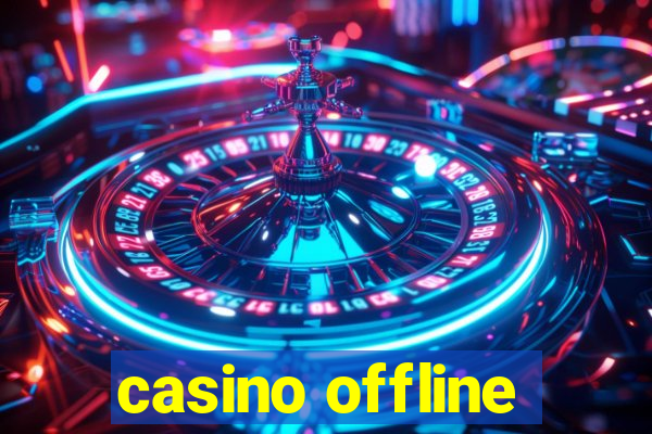 casino offline