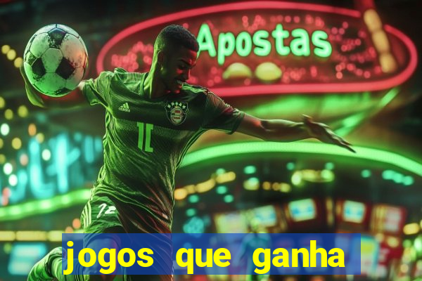 jogos que ganha sem depositar