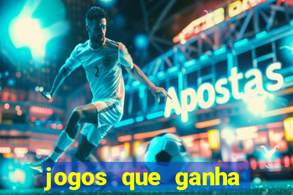 jogos que ganha sem depositar