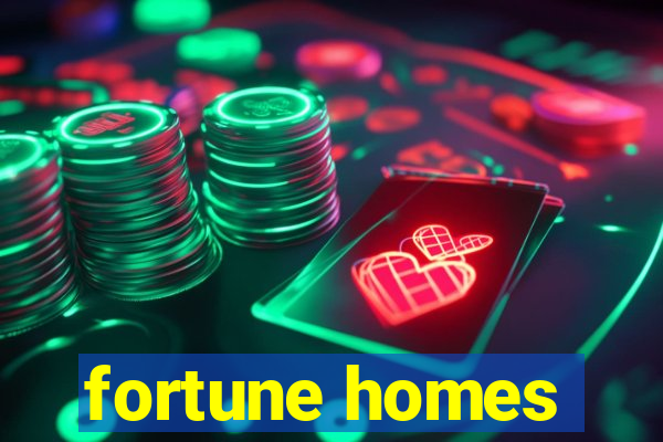 fortune homes