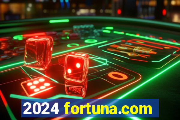 2024 fortuna.com