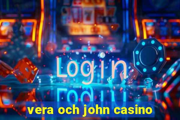 vera och john casino