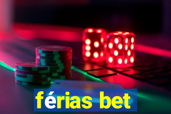 férias bet