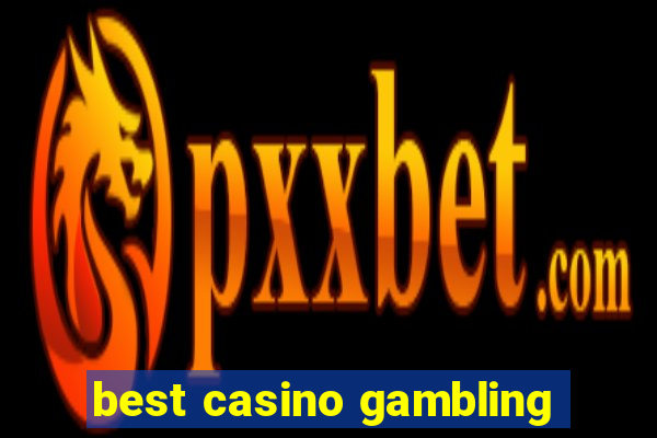 best casino gambling