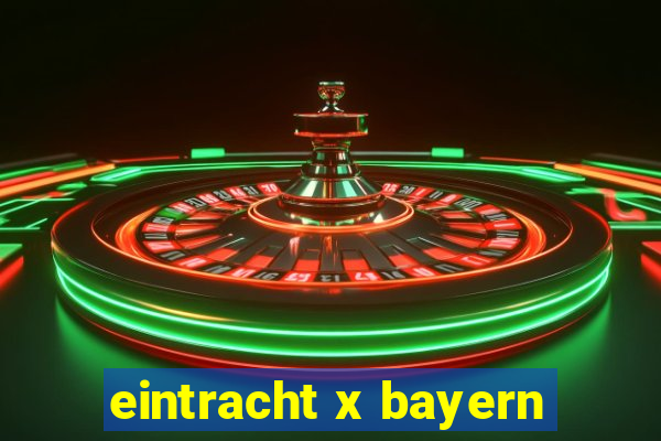 eintracht x bayern