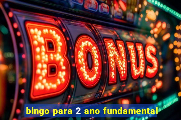 bingo para 2 ano fundamental