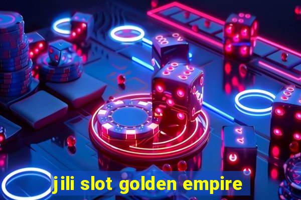 jili slot golden empire