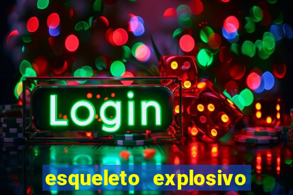 esqueleto explosivo 2 slot