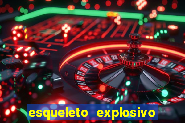 esqueleto explosivo 2 slot