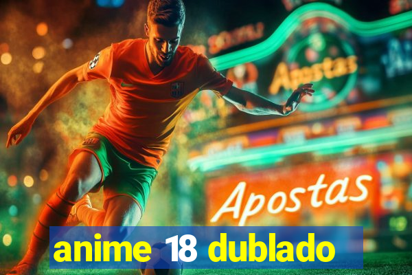 anime 18 dublado