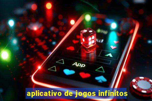 aplicativo de jogos infinitos