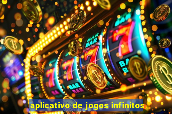 aplicativo de jogos infinitos