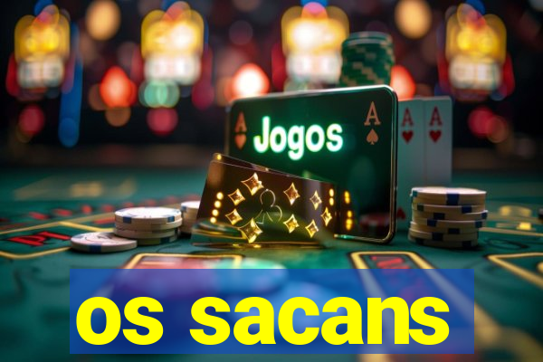 os sacans