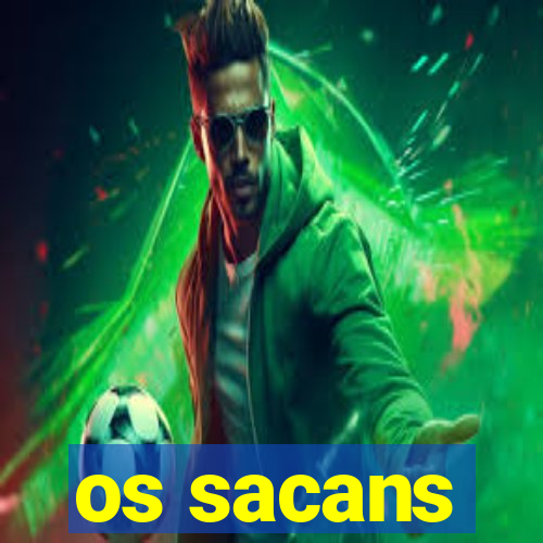 os sacans