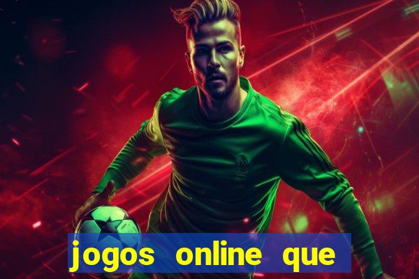 jogos online que rendem dinheiro