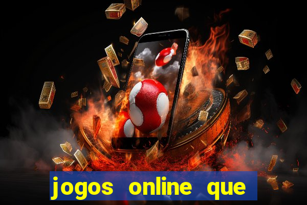 jogos online que rendem dinheiro