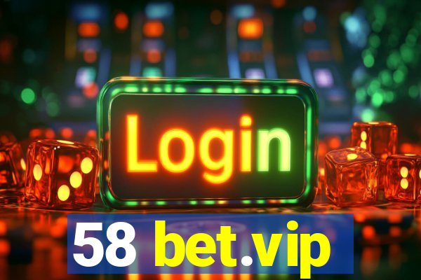 58 bet.vip