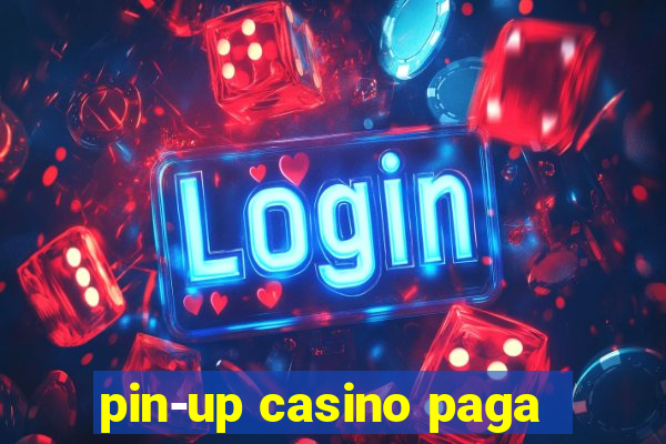 pin-up casino paga