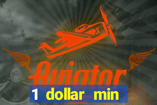 1 dollar min deposit casino