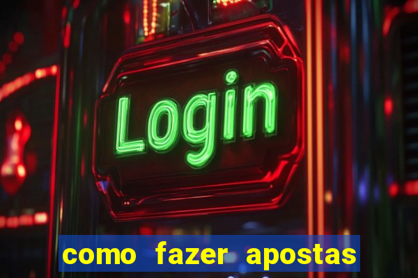 como fazer apostas em jogos de futebol