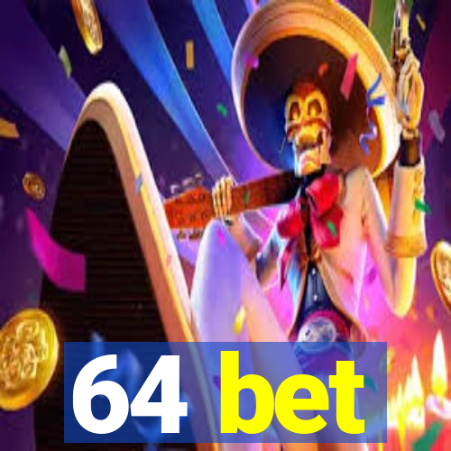 64 bet