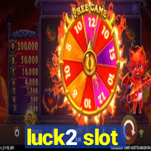 luck2 slot