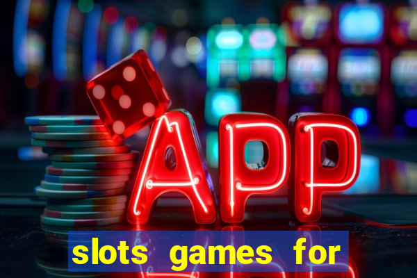 slots games for free no download