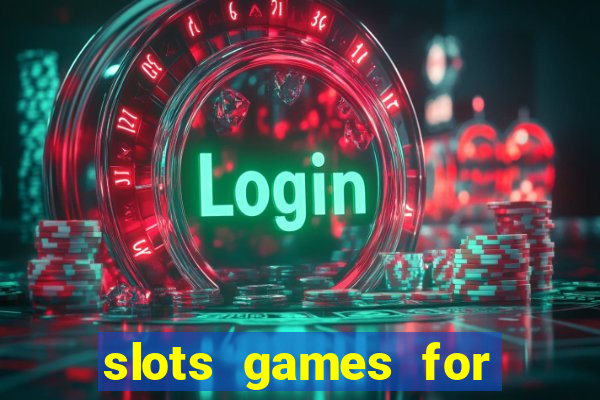 slots games for free no download