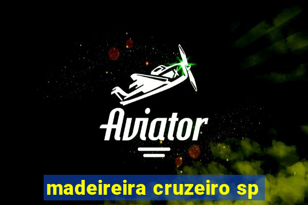 madeireira cruzeiro sp