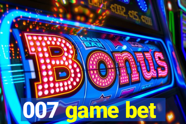 007 game bet