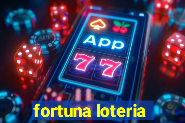 fortuna loteria