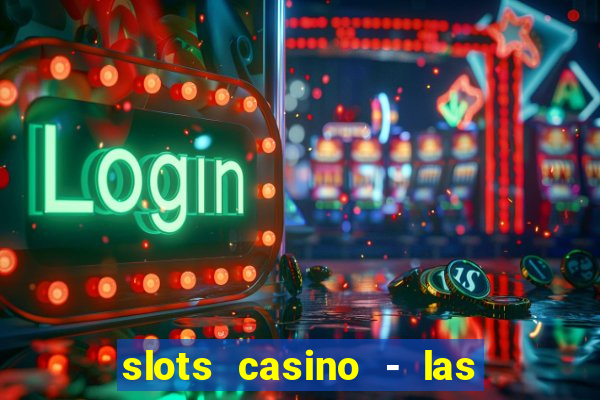 slots casino - las vegas slots