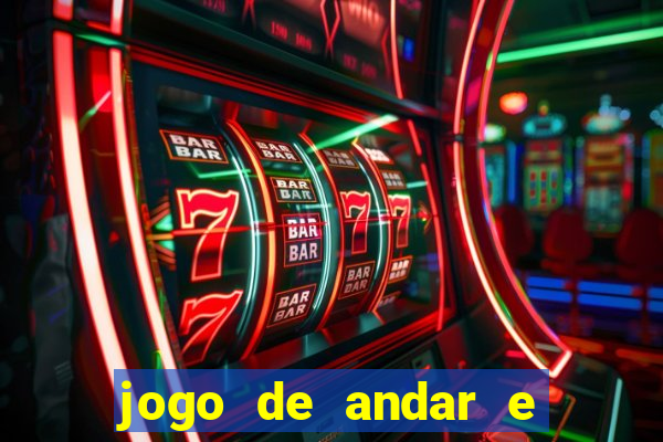 jogo de andar e ganhar dinheiro