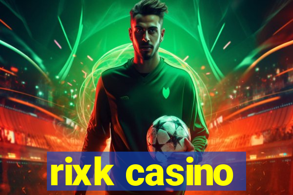 rixk casino