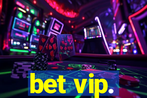 bet vip.