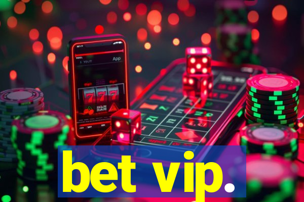 bet vip.