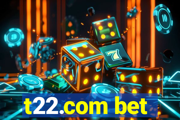 t22.com bet