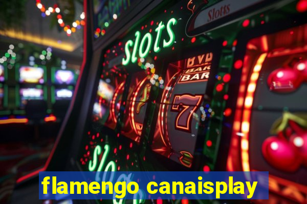 flamengo canaisplay