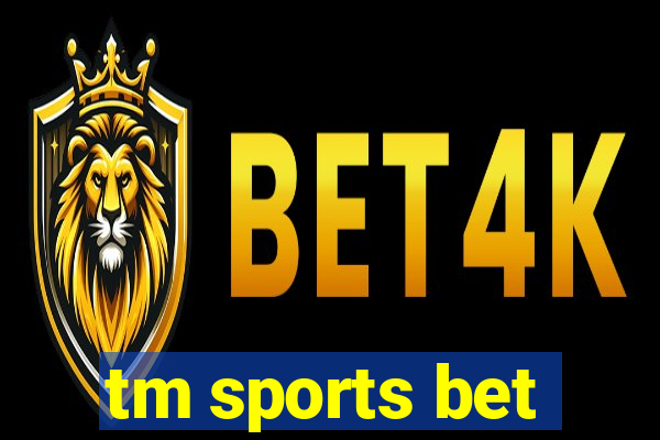 tm sports bet