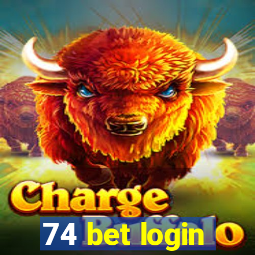 74 bet login