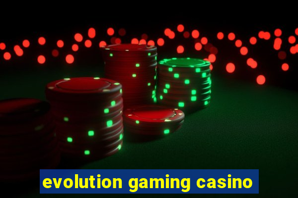 evolution gaming casino