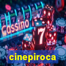 cinepiroca