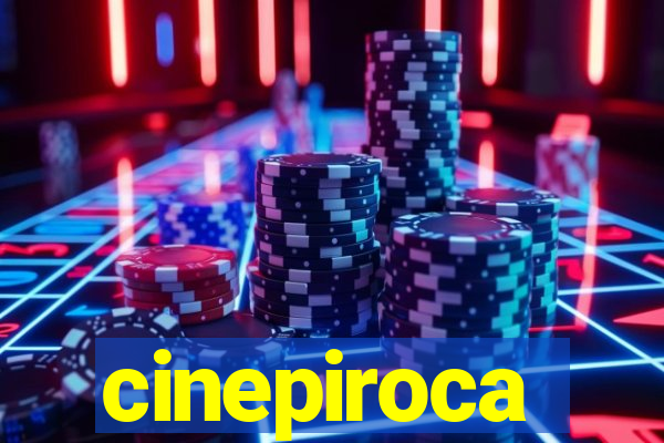 cinepiroca