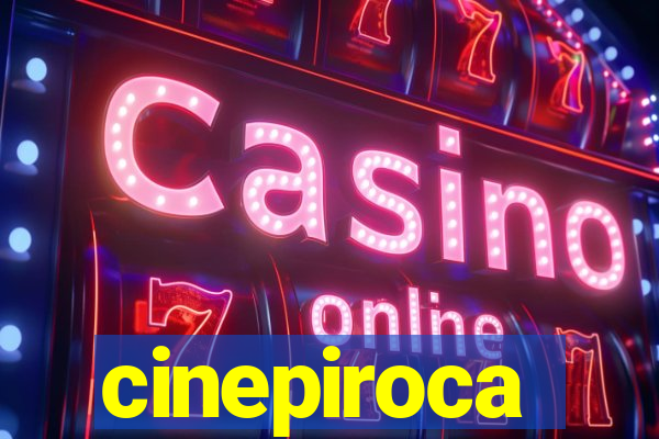 cinepiroca