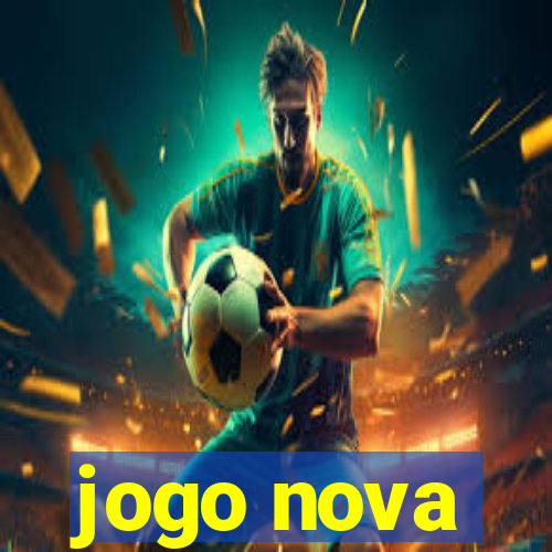 jogo nova