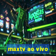 maxtv ao vivo