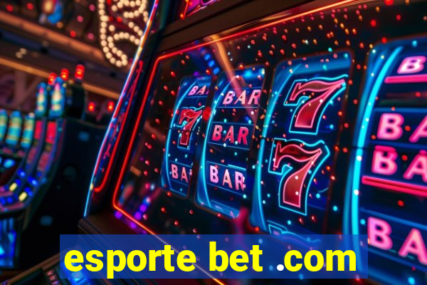 esporte bet .com