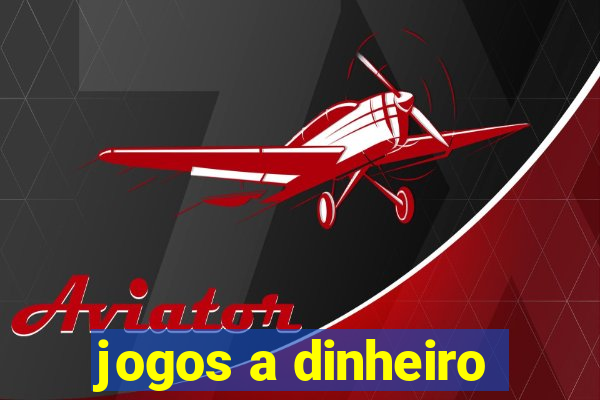 jogos a dinheiro