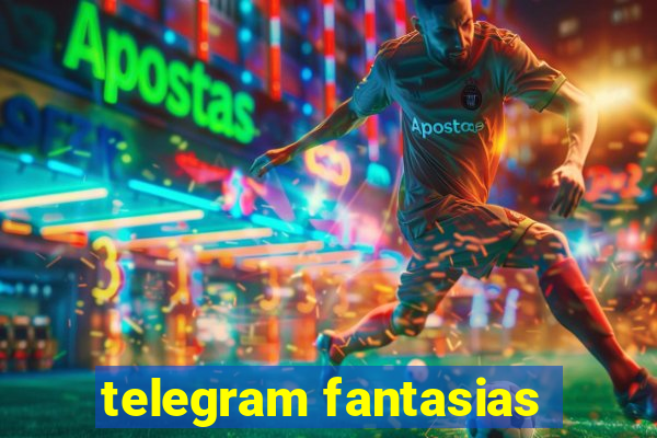 telegram fantasias