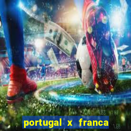 portugal x franca onde assistir